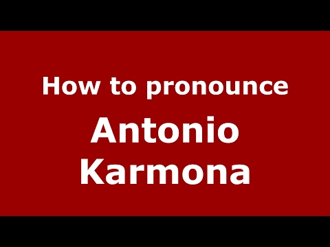 How to pronounce Antonio Karmona (Spain/Spanish) - PronounceNames.com
