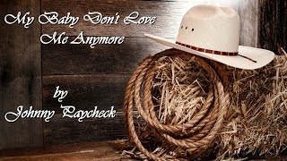 Johnny Paycheck - My Baby Don&#39;t Love Me Anymore