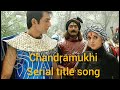 Chandramukhi Serial Title Song Fantasy Serial Song