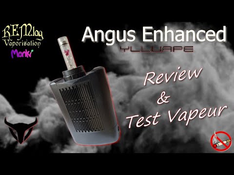 Angus Enhanced, Review & Test Vapeur, Vaporisateur YLLVAPE, Tutoriel