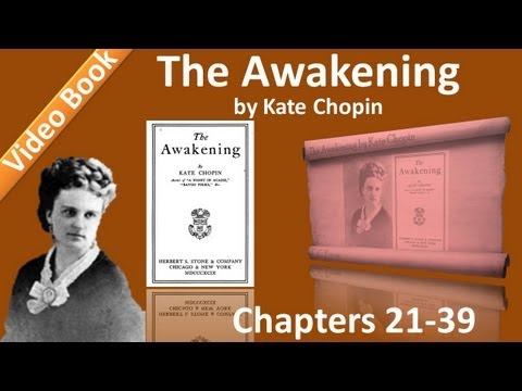 , title : 'The Awakening Audiobook by Kate Chopin (Chs 21-39)'