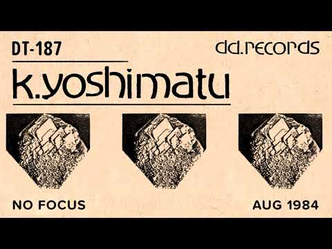 K. Yoshimatu - If