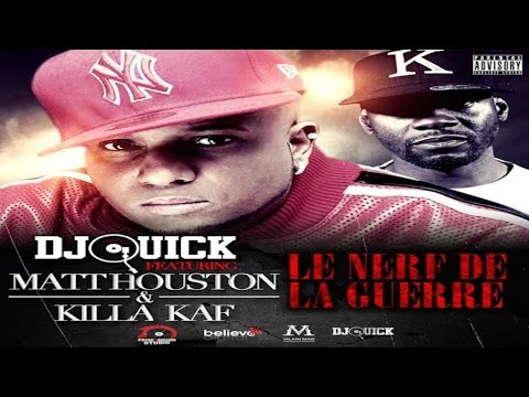 DJ Quick ft. Matt Houston & Killa Kaf - Le nerf de la guerre (Son Officiel)