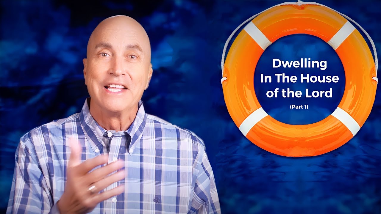 Dwelling In The House of the Lord - Part 1