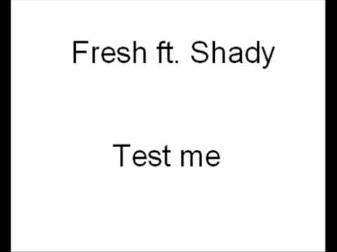 Fresh Ft. Shady - Test me