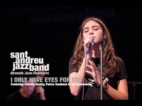2020 I only have eyes for you I SANT ANDREU JAZZ BAND , CLAUDIA ROSTEY & PERICO SAMBEAT)