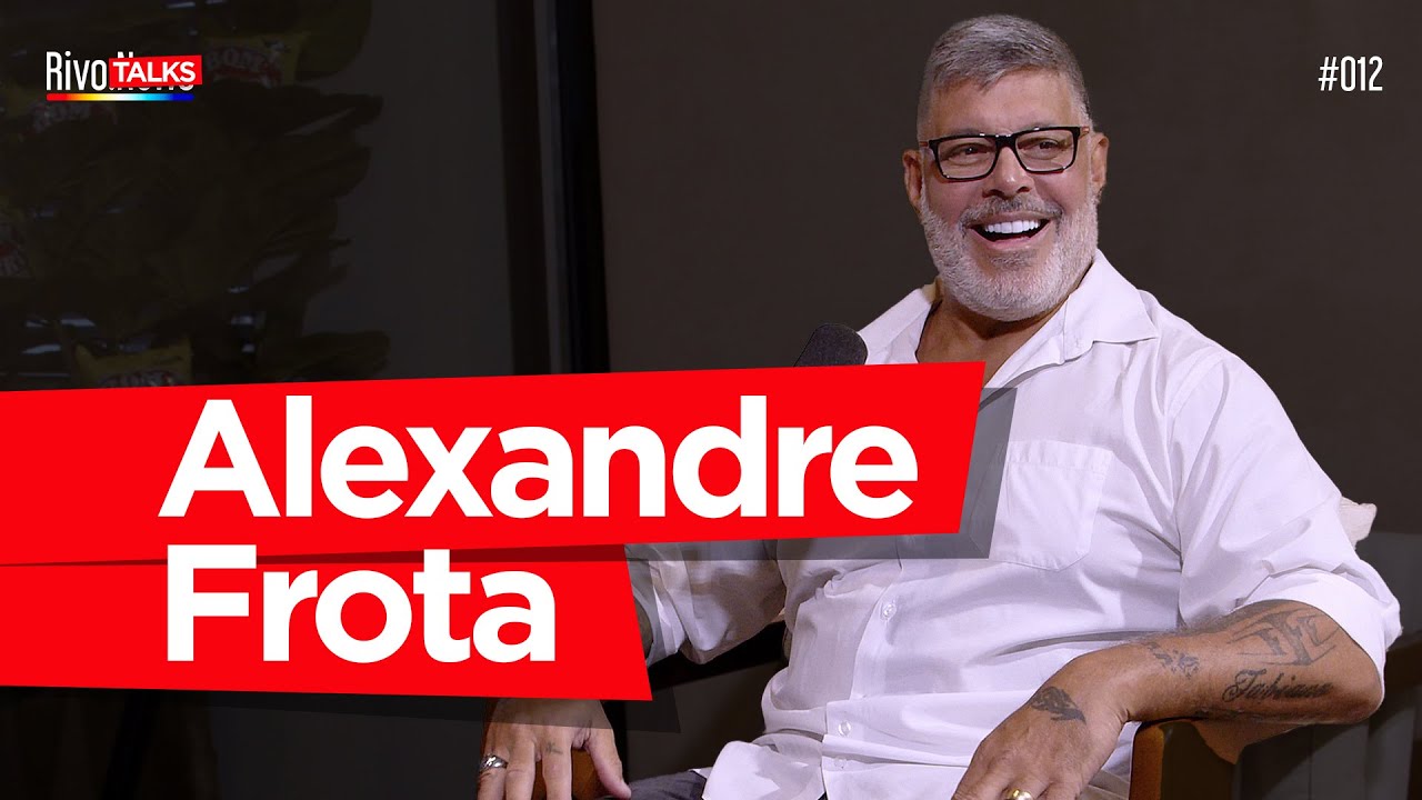 ALEXANDRE FROTA | RivoTalks #012