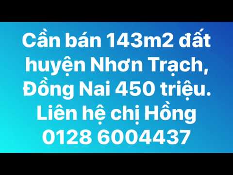 Bán đất Nhơn Trạch Đồng Nai 143m2 giá 450 triệu
