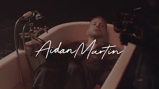 Aidan Martin - Good Things Take Time (Behind the Scenes)