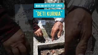 Download lagu MAKAM ARTIS POP SUNDA 'DETI KURNIA' #short mp3 Download lagu MAKAM ARTIS POP SUNDA 'DETI KURNIA' #short mp3