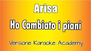 Arisa -  Ho Cambiato i piani (Versione Karaoke Academy Italia)