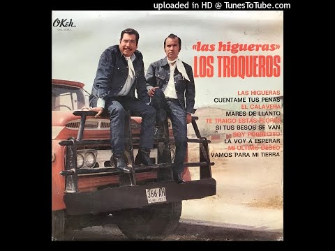 Los Troqueros - Las Higueras (Disco Completo)