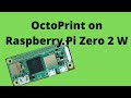 OctoPrint - for $15 on Raspberry Pi Zero 2 W