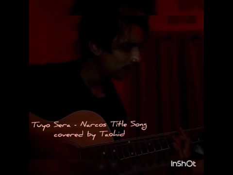 Tuyo Sera (it will be yours) - Narcos Title song covered by Taohid