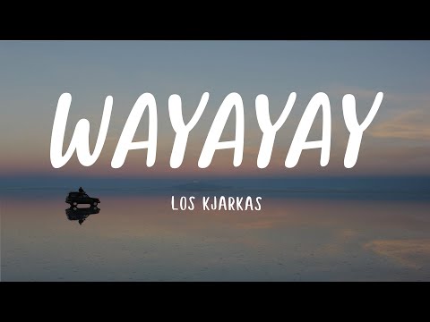 Los Kjarkas - Wayayay (Letra)