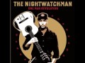 The Nightwatchman - Dark Clouds Above
