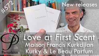 Maison Francis Kurkdjian Kurky & Le Beau Parfum reviews on Persolaise Love At First Scent ep 572