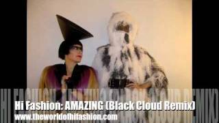 Hi Fashion: AMAZING - Black Cloud Remix