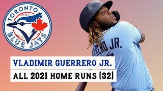 Vladimir Guerrero Jr. (#27) All 32 Home Runs of the 2022 MLB Season