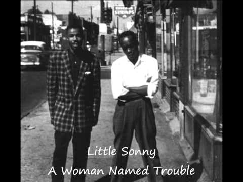 Little Sonny-A Woman Named Trouble