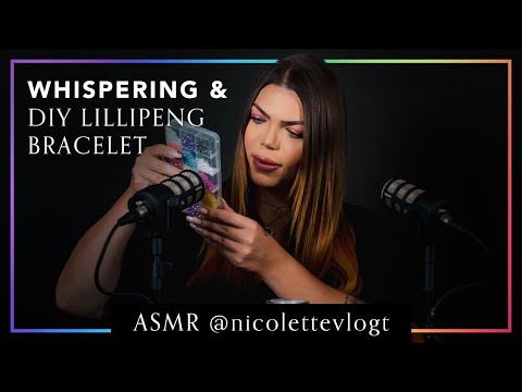 ASMR by Nicolette | whispering & DIY Lillipeng bracelet