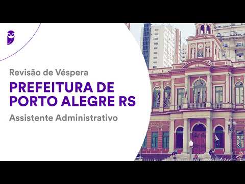 Revisão de Véspera Prefeitura de Porto Alegre RS - Assistente Administrativo