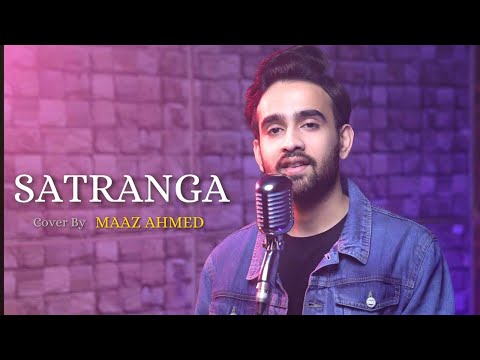 Satranga cover by maaz ahmad