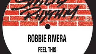 Robbie Rivera- Feel This (Tribal Sessions Mix)