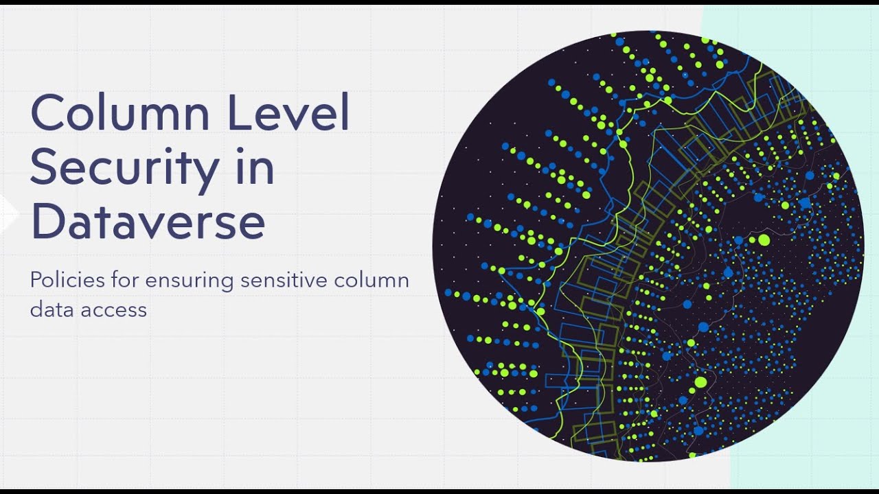 Dataverse Column Level Security - The quick and dirty!