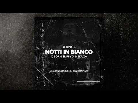 Blanco x Born Slippy x Meduza - Notti in Bianco (Wlady, Ruggieri, Dj Atn Boot Mix)