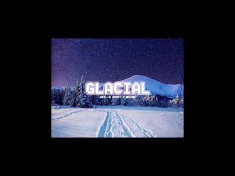 GLACIAL - AKXL x SMART x MOCKS