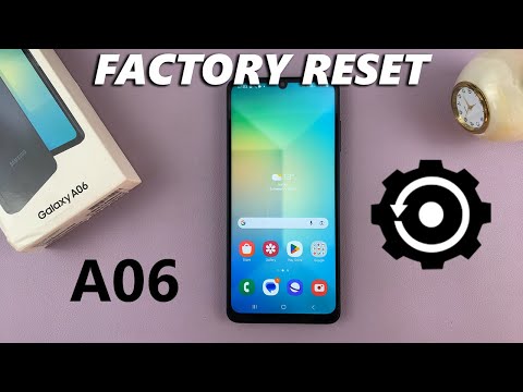 How To Factory Reset Samsung Galaxy A06