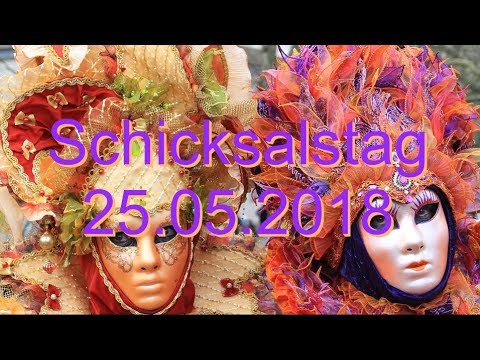 Schicksalstag: 25.05.2018