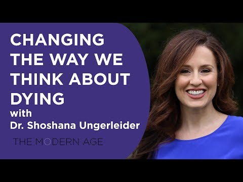 Change the Way We Think about Death and Dying with Dr. Shoshana Ungerleider