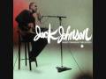 Same Girl- Jack Johnson