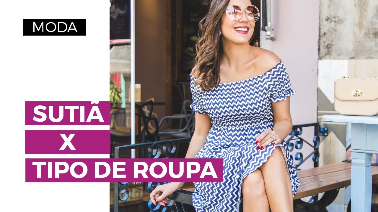 Sutiã certo para cada tipo de roupa | Camila Gaio