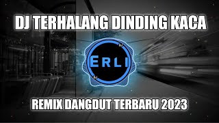 Download lagu DJ Terhalang Dinding Kaca - Leo Waldy Remix Fullbass 2023 mp3