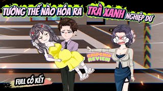 (Full) Tưởng Thế Nào Hóa Ra TRÀ XANH Nghiệp Dư  | ChipChip Review