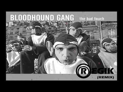 Bloodhound Gang - The Bad Touch (REGIK REMIX)