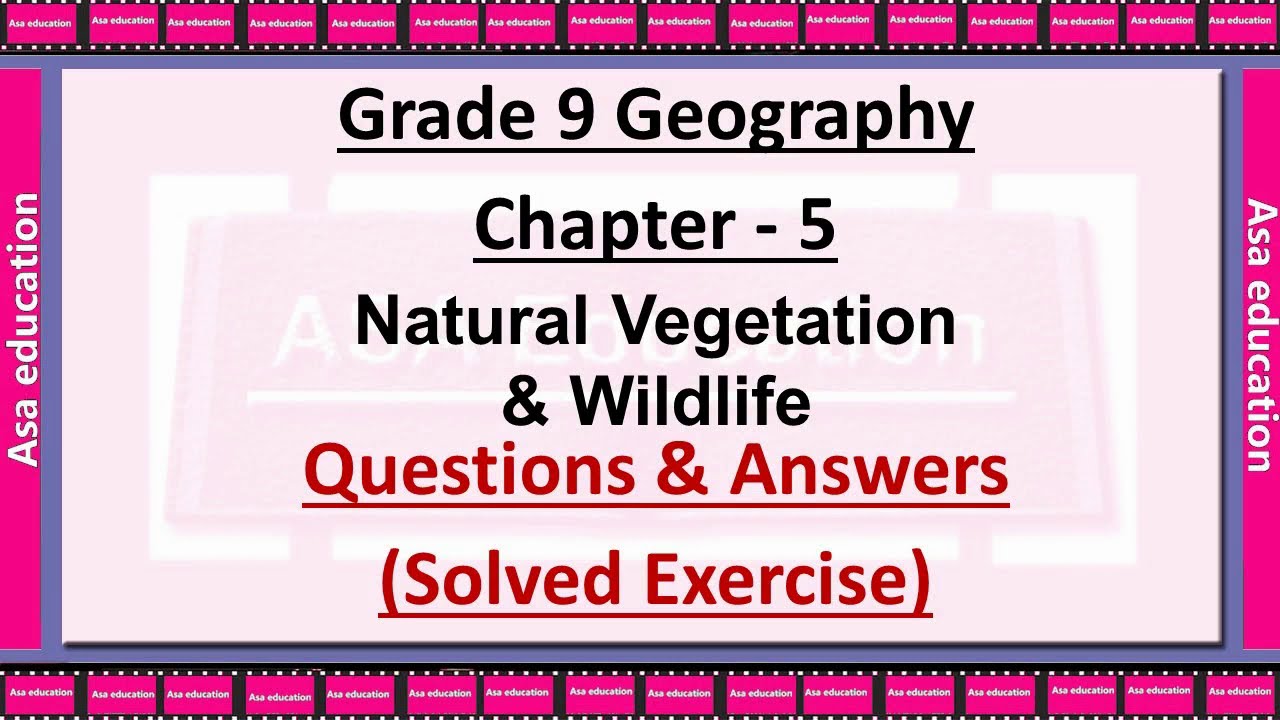 Ch 5 Natural Vegetation & Wildlife (Geography, Grade 9, CBSE) Solved Exercise with Hindi explanation