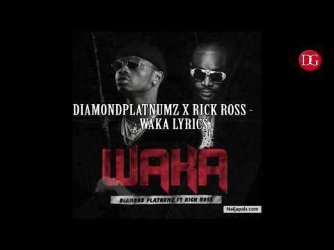Diamondplatnumz ft rick ross -waka lyrics