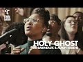 Holy Ghost (feat. Bri Babineaux & Alton Eugene) | Maverick City Music | TRIBL