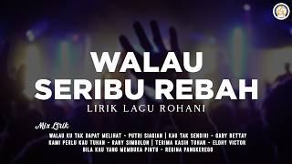 Download lagu Walau Seribu Rebah (Lirik Lagu Rohani) [Mix] Lagu Rohani Kristen Terbaru 2026 Memberi Kekuatan mp3