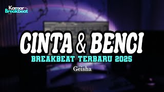 Download lagu DJ CINTA & BENCI BREAKBEAT TERBARU 2025 mp3