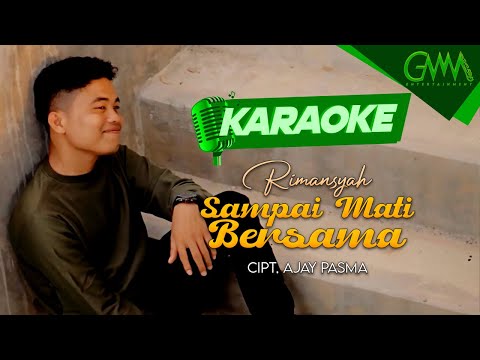 [KARAOKE] RIMANSYAH - SAMPAI MATI BERSAMA | Cintai aku seperti saat pertama bertemu