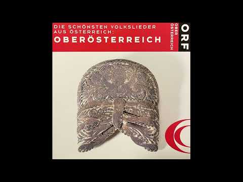 die schönsten volkslieder aus österreich - oberösterreich