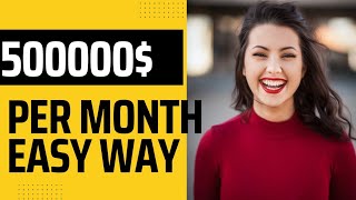 How to eran 500000$ quickly and without investment | fast money | something to know