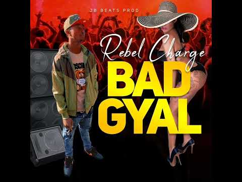 Rebel Charge ft Jb Beats Bad Gyal official audio