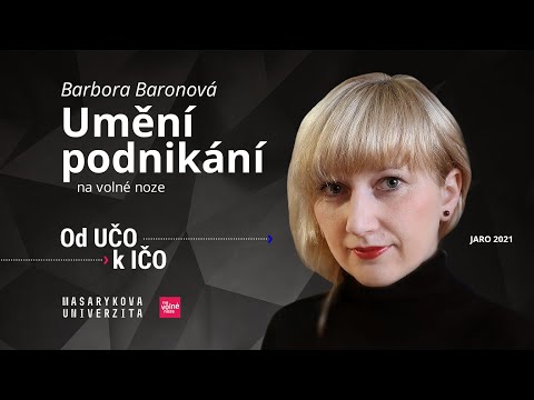 Umění podnikání na volné noze | Barbora Baronová, Od UČO k IČO