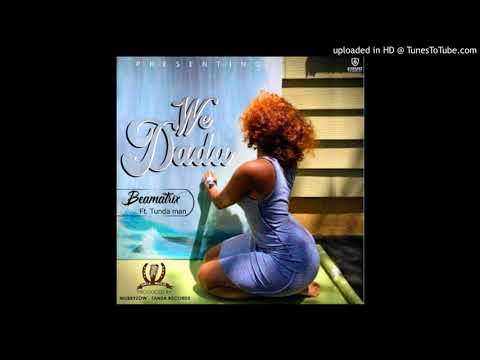Beamatrix_We dada_ft_Tunda man (Official music Audio).